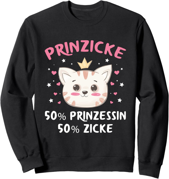 Prinzicke Prinzessin Zicke Katze Spruch Sweatshirt