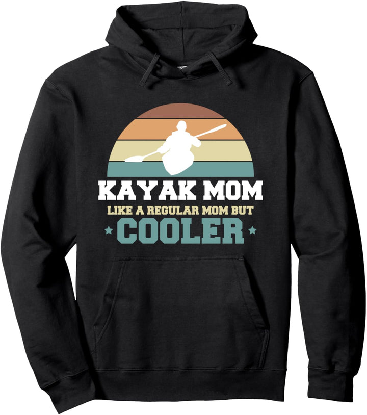 Kayak Mom Mutter Kajak Kayaking Kanu Kayaker Ruderer Fluss Pullover Hoodie