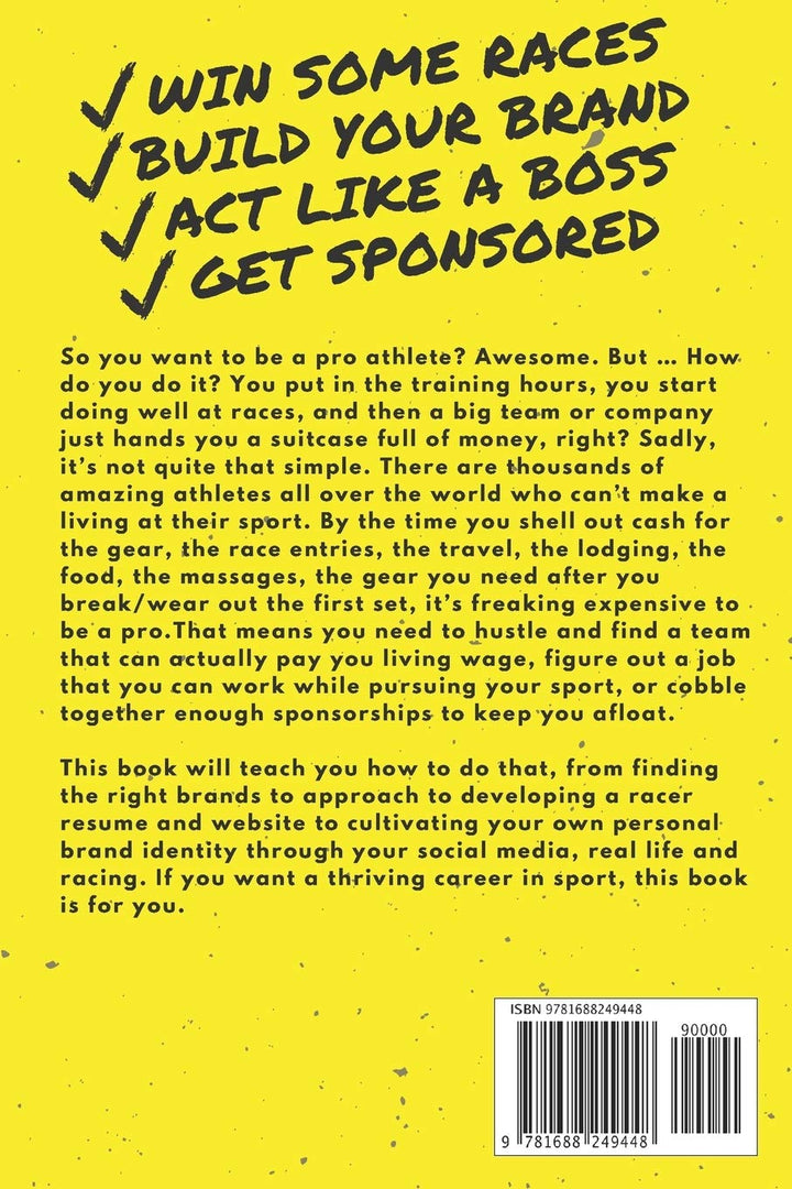 The Athlete’s Guide to Sponsorship: An Athlete Entrepreneur’s Guide to Dreaming Big, Racing Smart &