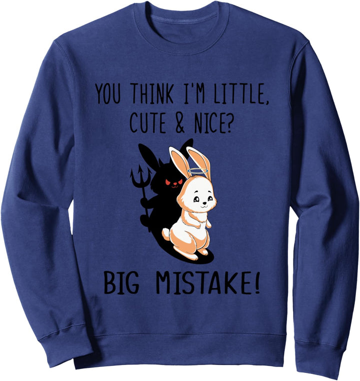 Bunny Du denkst ich bin ein kleiner süsser und netter böser Fehler Sweatshirt