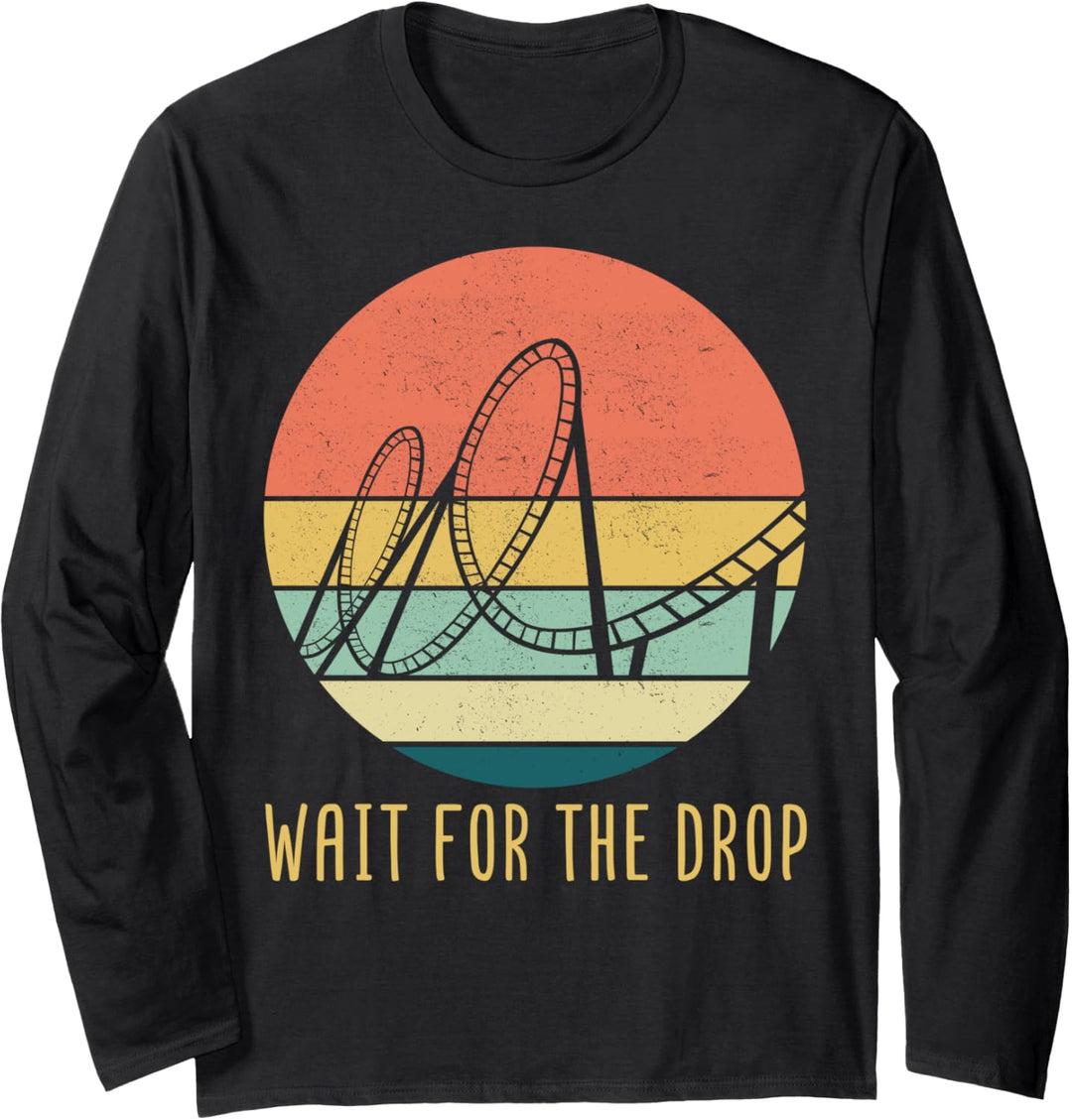 - Wait for the drop - Lustiges Freizeitpark Achterbahn Langarmshirt