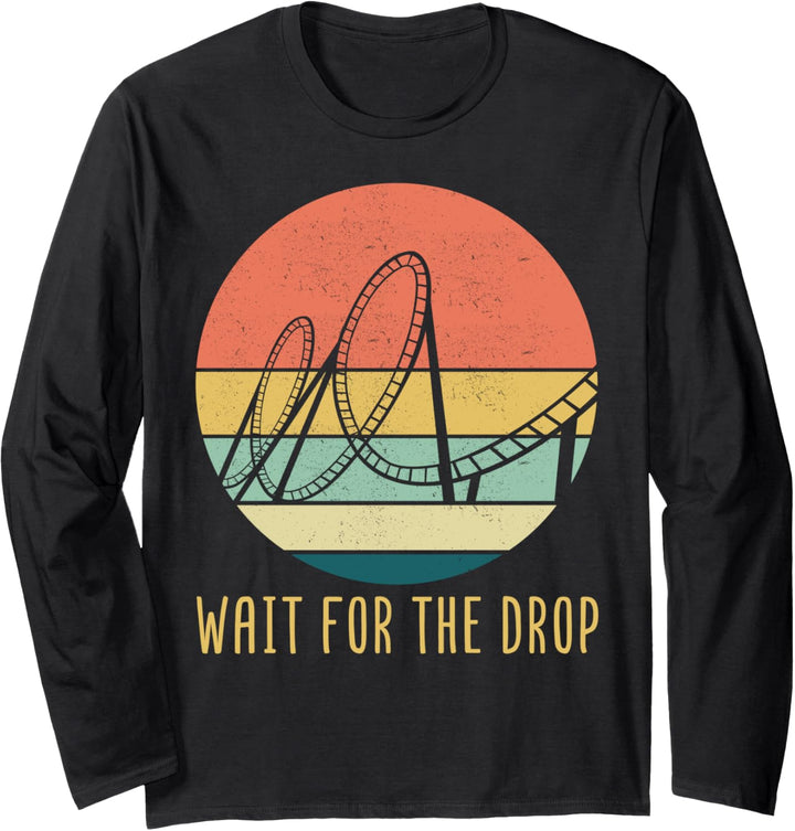 - Wait for the drop - Lustiges Freizeitpark Achterbahn Langarmshirt