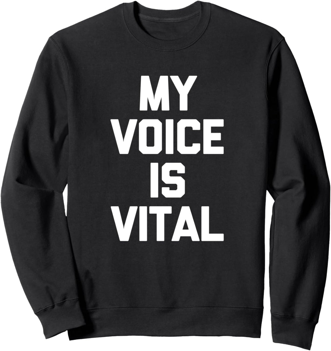 My Voice Is Vital T-Shirt funny feminism cute cool feminist Sweatshirt