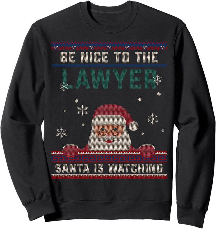 "Be Nice To The Lawyer Santa Is Watching Christmas Funny Gift Sweatshirt