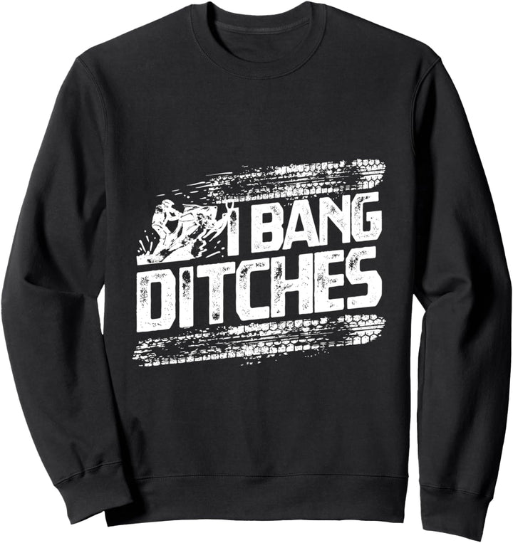 Cooles Snowmobile Geschenk I Bang Ditches Schneemobil Sweatshirt