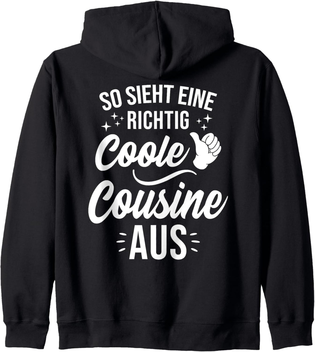 So sieht eine richtig coole Cousine aus - Süsses Geschenk Kapuzenjacke