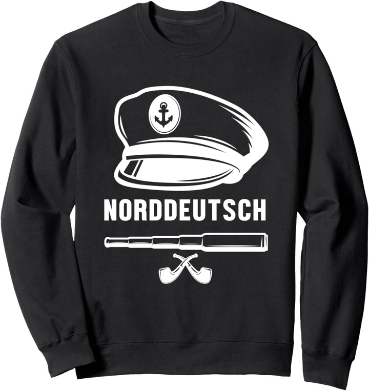 Norddeutsch Kapitän Norddeutsch Nordsee Ostsee Heimat Meer Sweatshirt