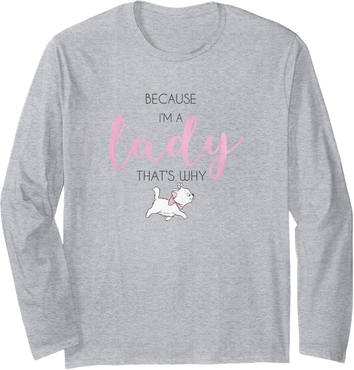Disney Aristocats Marie Because I'm A Lady That's Why Langarmshirt