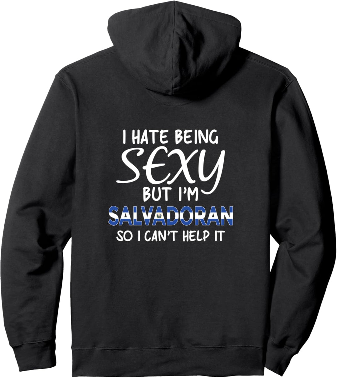 Sexy Salvadorianer sein - Lustiges El Salvador Pullover Hoodie