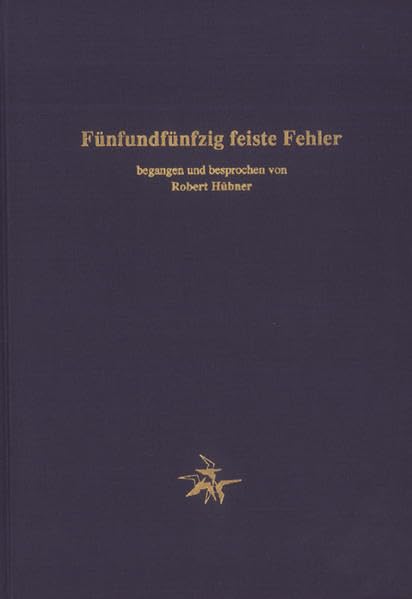 Fünfundfünfzig feiste Fehler: begangen und besprochen von Robert Hübner, Gebundenes Buch