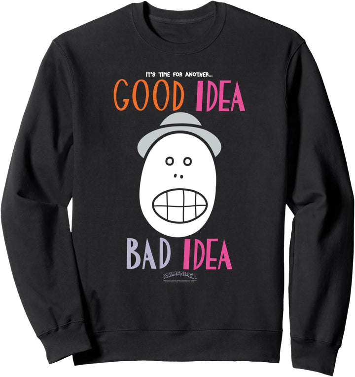 Animaniacs Good Idea, Bad Idea Sweatshirt