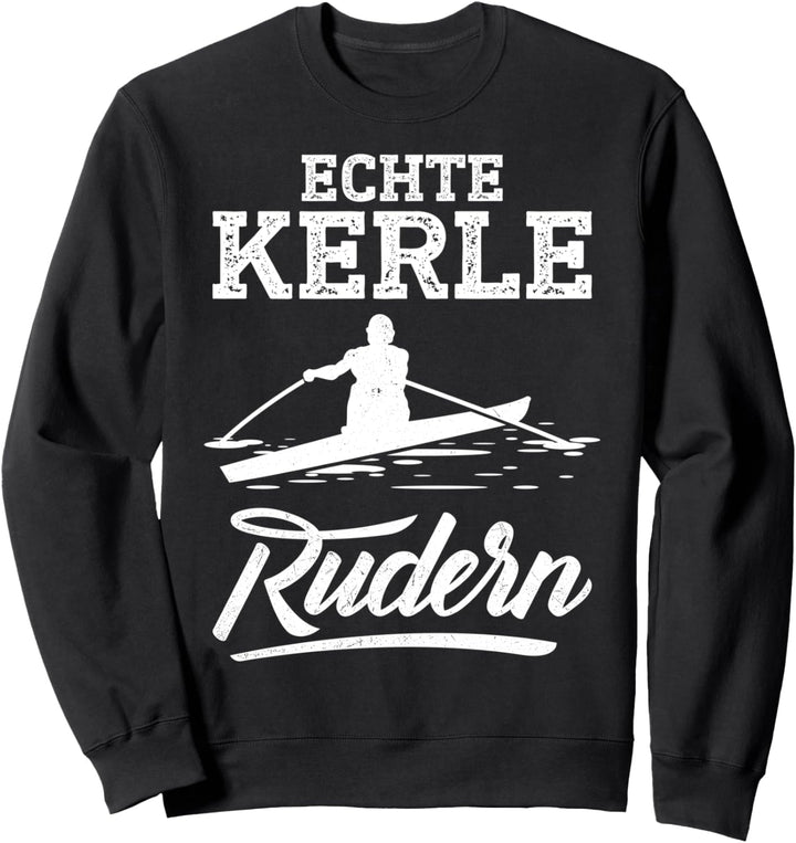Echte Kerle Rudern Ruderer Sweatshirt