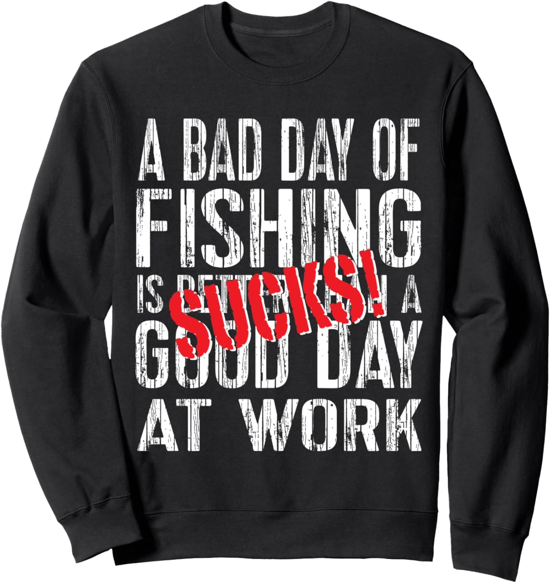 Bad Day Of Fishing Stinks Funny Fisherman Sweatshirt