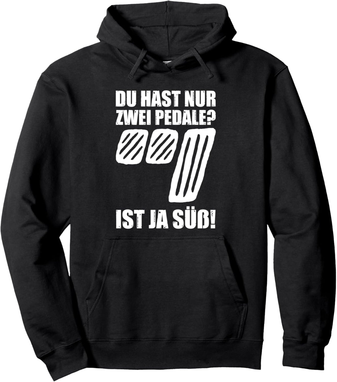 Nur zwei Pedale? KFZ Auto Tuner Schrauber Tuning Pullover Hoodie