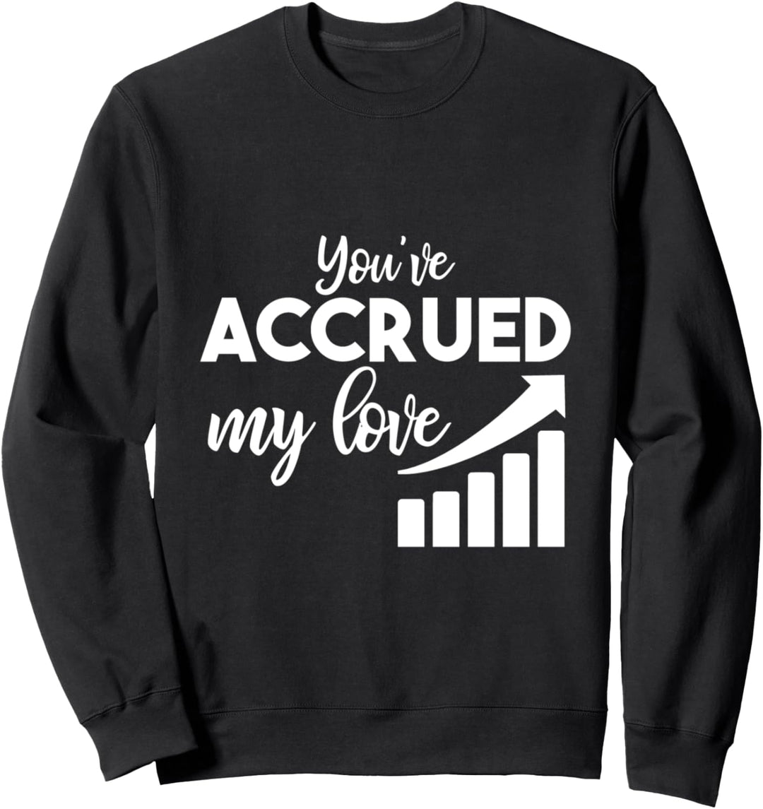 Du hast meine Liebe angesammelt Sweatshirt