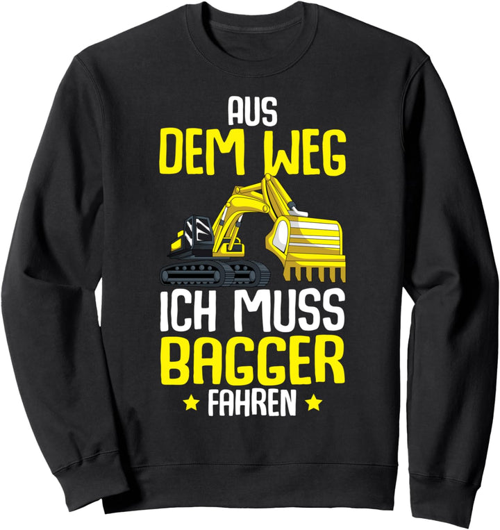 Aus dem Weg ich muss Bagger fahren Kinder Junge Sweatshirt