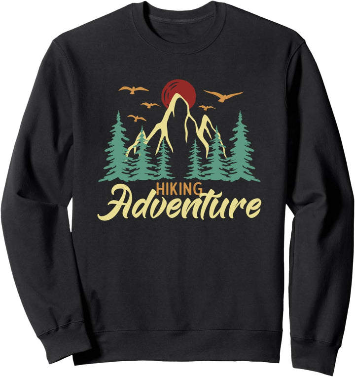 Hiking Adventure Bergwandern Hiking Trekking Wandern Sweatshirt
