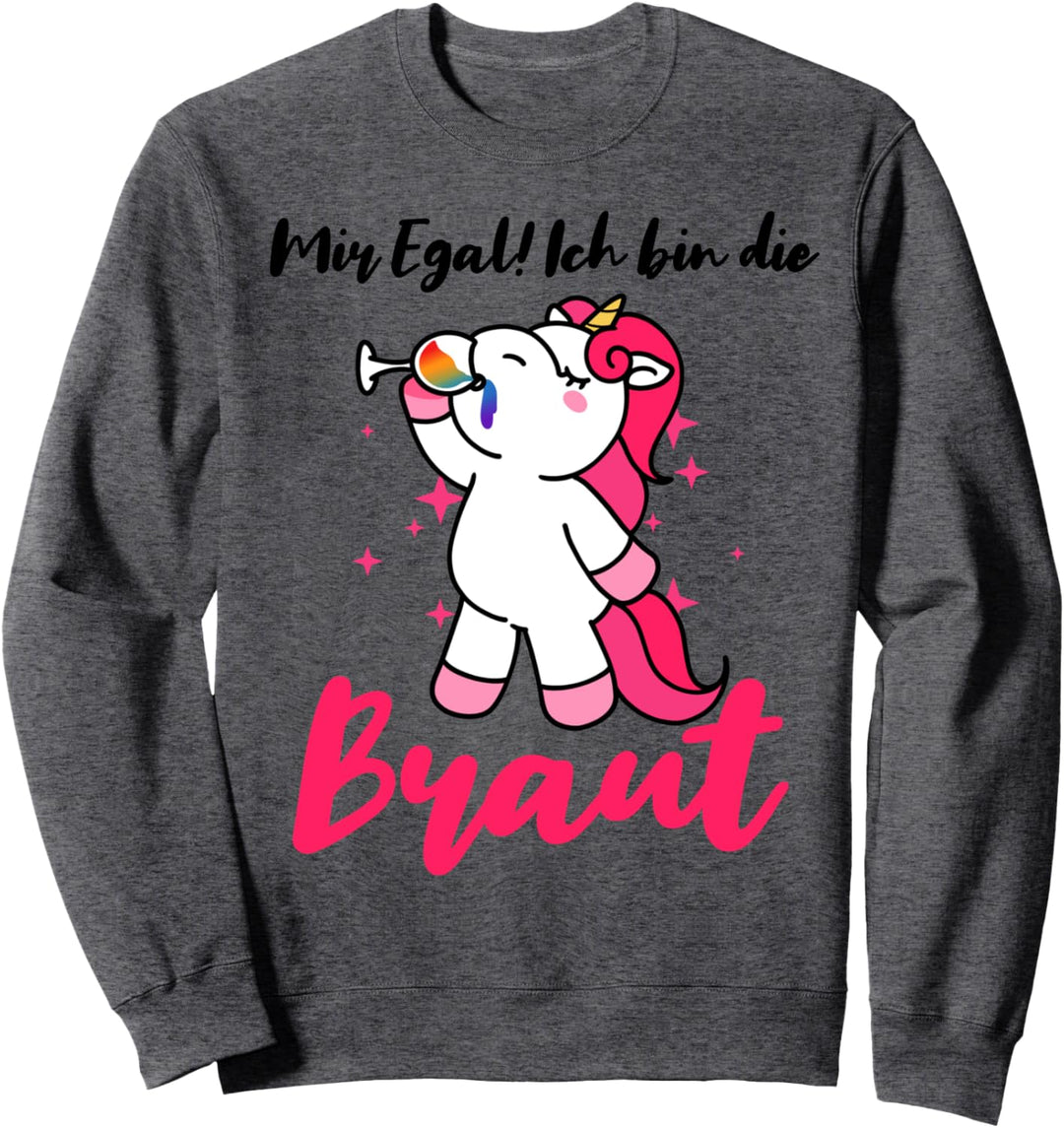 Ich bin die Braut JGA Party Junggesellen Einhorn Hochzeit Sweatshirt