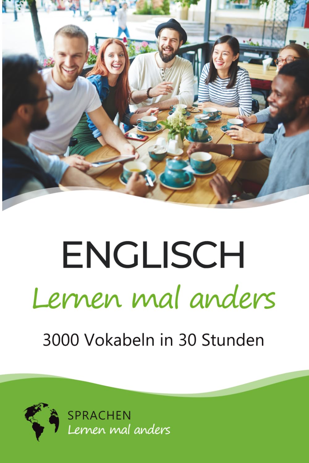 Englisch lernen mal anders - 3000 Vokabeln in 30 Stunden: Spielend einfach Vokabeln lernen mit einzi