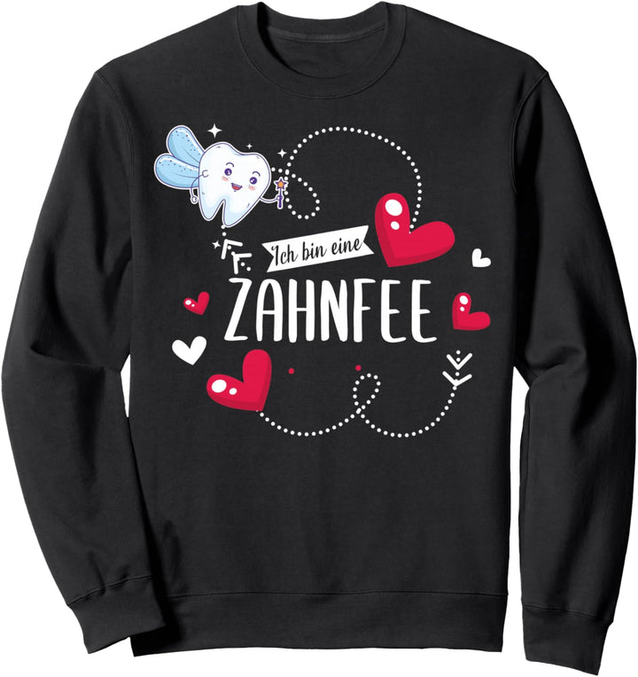 Zahnfee Zahnfeen Zahnarzthelferin Spruch Sweatshirt