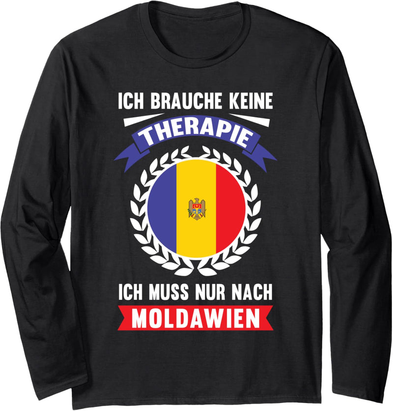 Moldawien Keine Therapie Urlaub Reise Ferien Spruch Geschenk Langarmshirt
