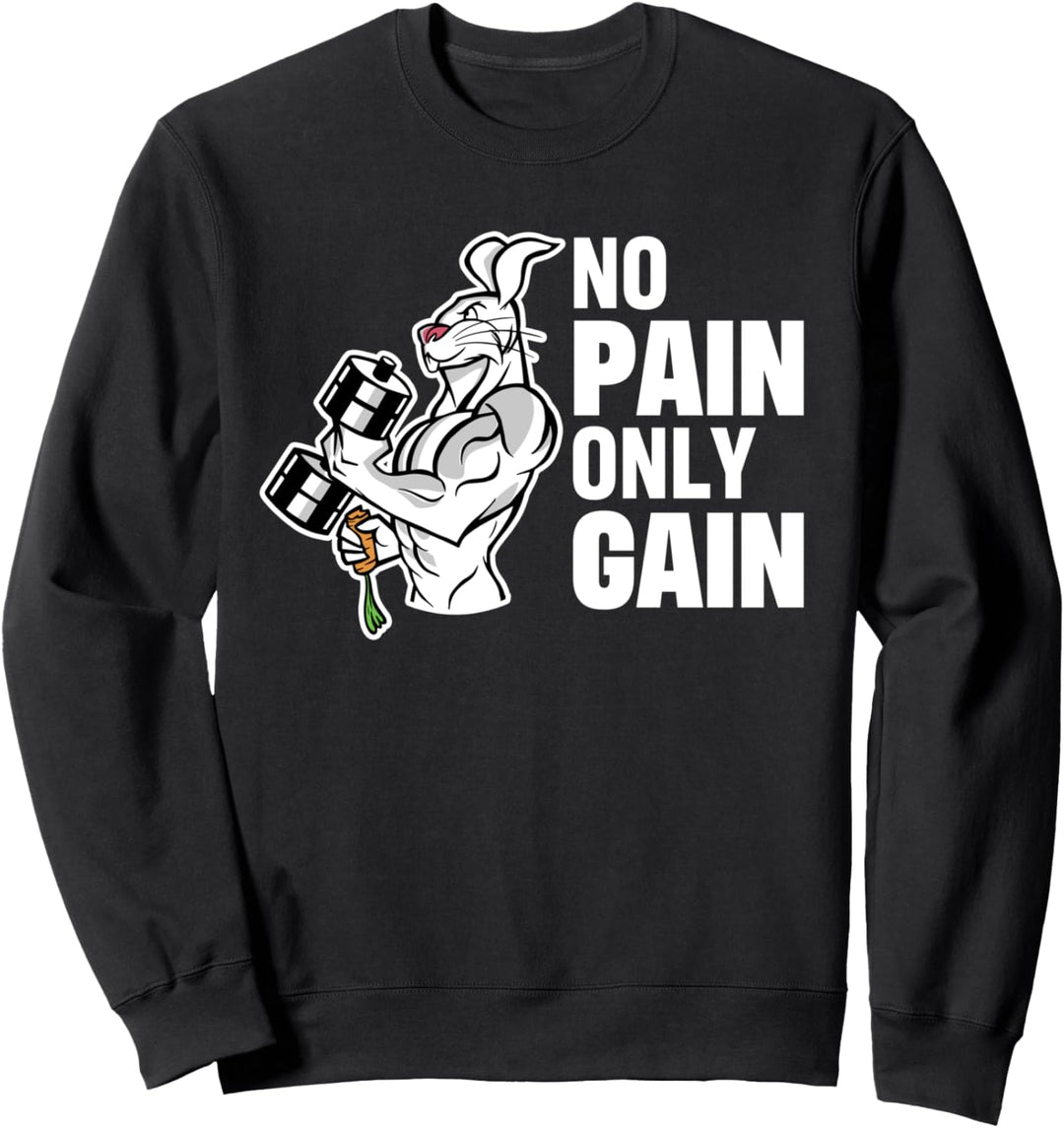 No Pain Only Gain Bodybuilding Hase für Gym & Fitnessstudio Sweatshirt