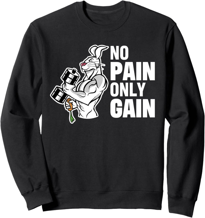 No Pain Only Gain Bodybuilding Hase für Gym & Fitnessstudio Sweatshirt
