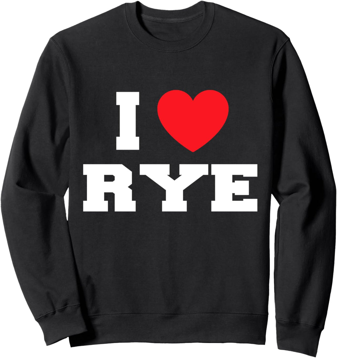 I Love Rye Sweatshirt