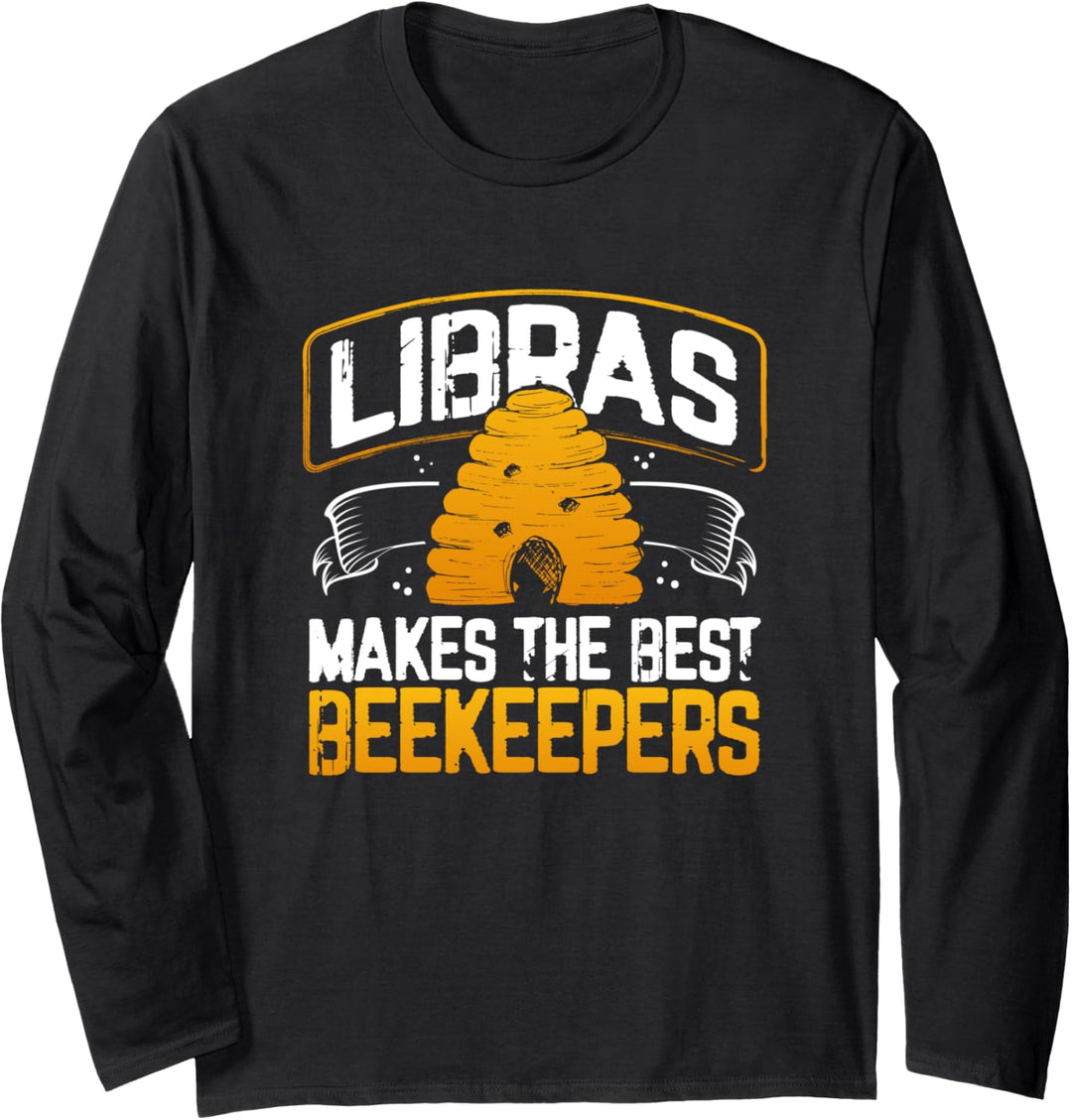Libras Makes the Best Beekeepers Funny Libra Horoscope Gift Langarmshirt