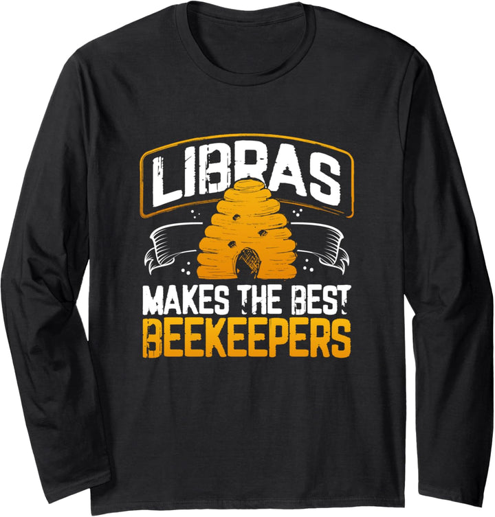 Libras Makes the Best Beekeepers Funny Libra Horoscope Gift Langarmshirt