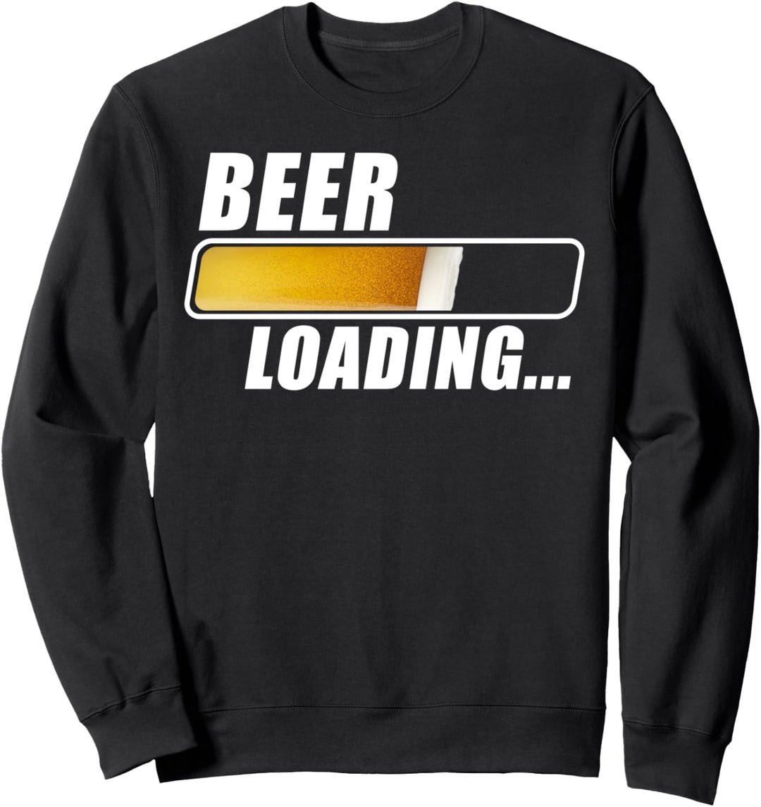 Beer Loading Funny Drinking Beer Party Sweatshirt