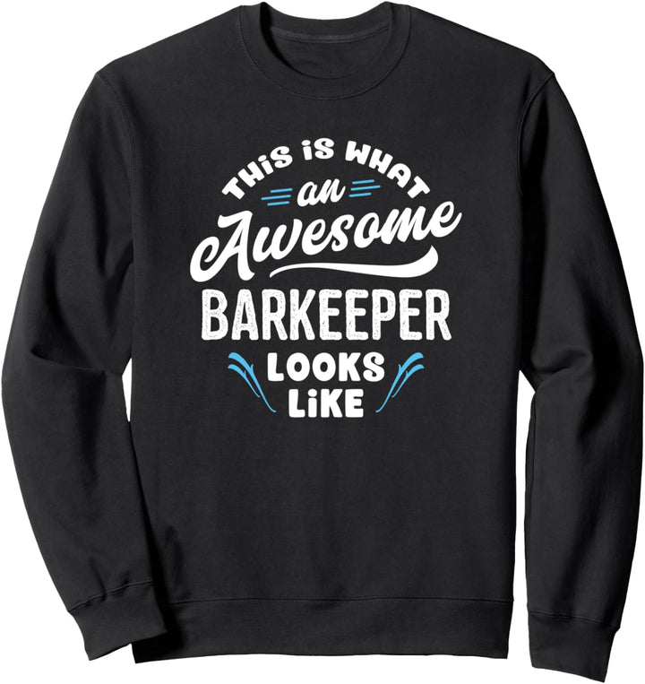 So sieht ein toller Barkeeper aus Barmann Barmixer Gastwirt Sweatshirt