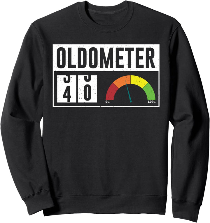 Oldometer 39-40 40th Birthday 40 Years Old Men Women Gifts Sweatshirt
