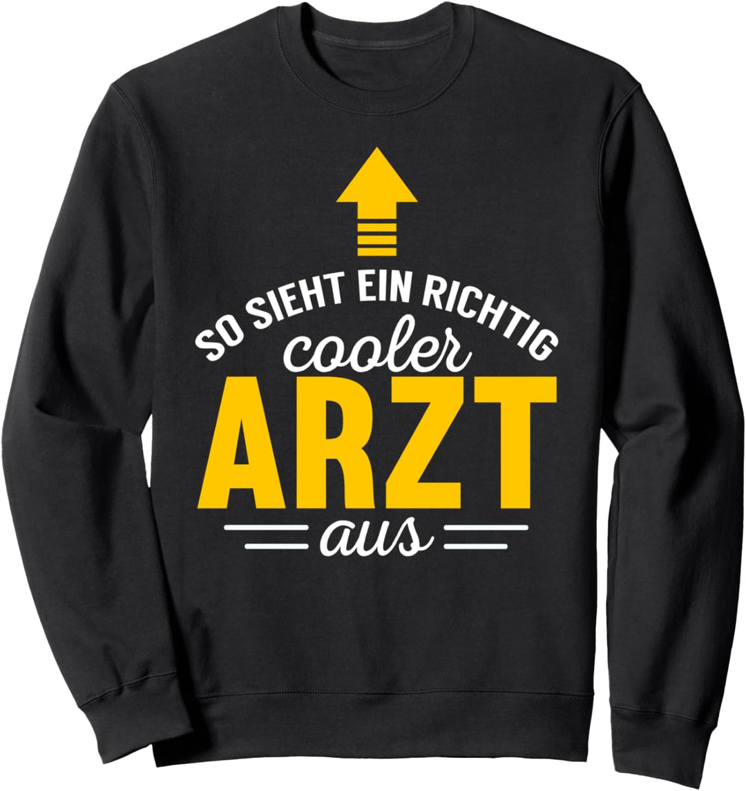 Arzt Spruch Geschenk - So sieht ein richtig cooler Arzt aus Sweatshirt