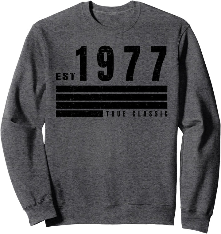 EST - 1977 - True Classic - Vintage Retro Aesthetic Birthday Sweatshirt
