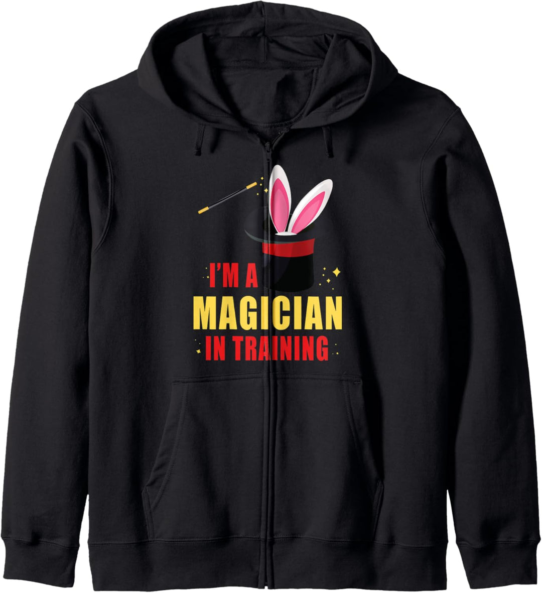 I'm a Magician in Training - Magic Wand - Hat Bunny Kapuzenjacke