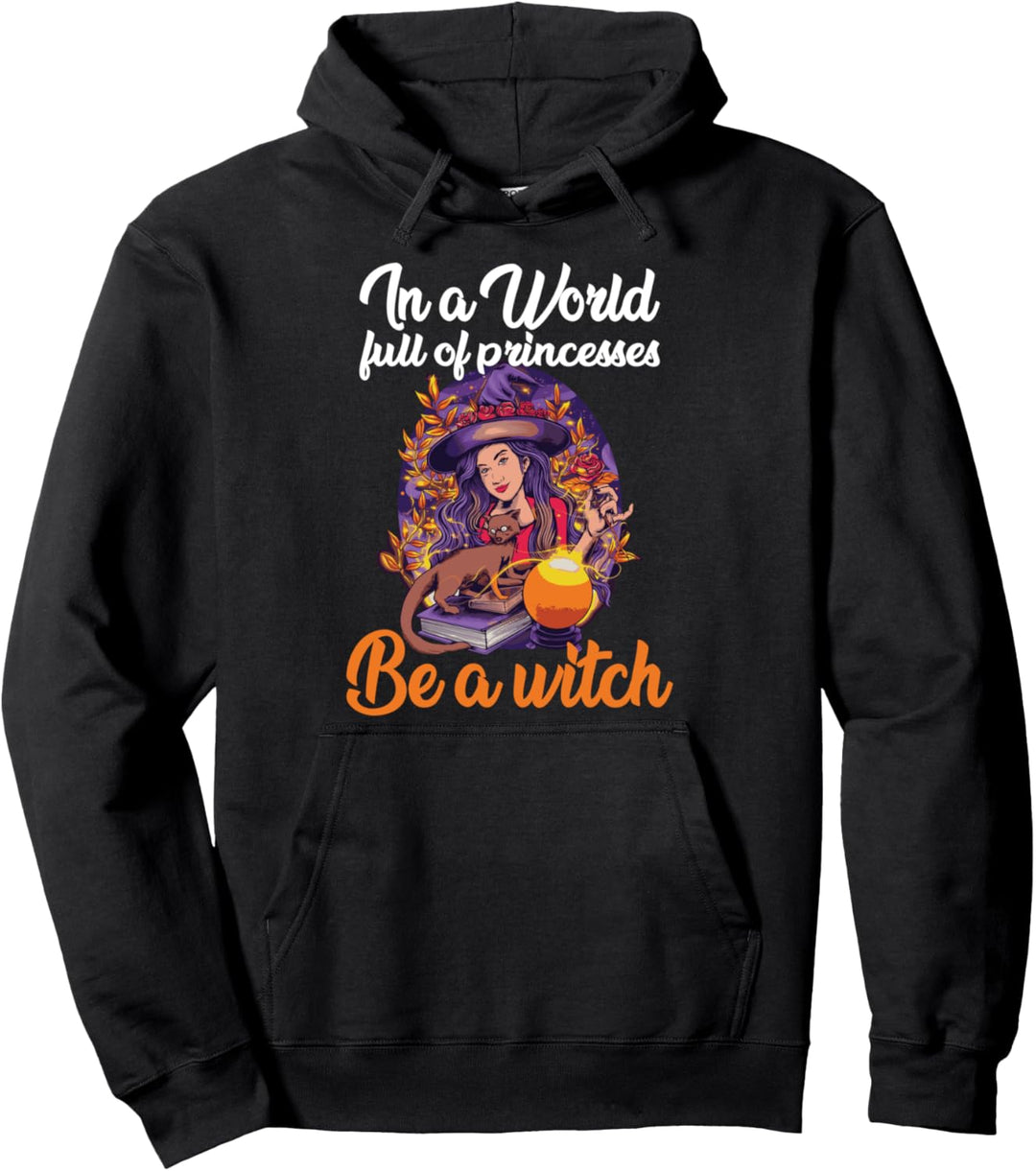 In einer Welt voller Prinzessinnen eine Hexe sein Pullover Hoodie