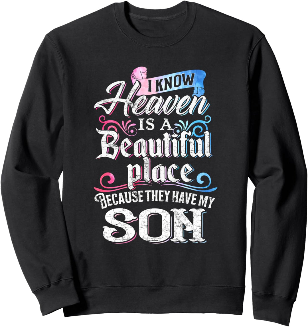 Der Himmel ist ein schöner weil sie meinen Sohn haben Sweatshirt