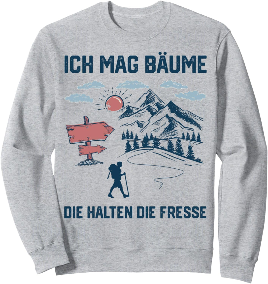 Ich Mag Bäume Die Halten Die Fresse Sweatshirt