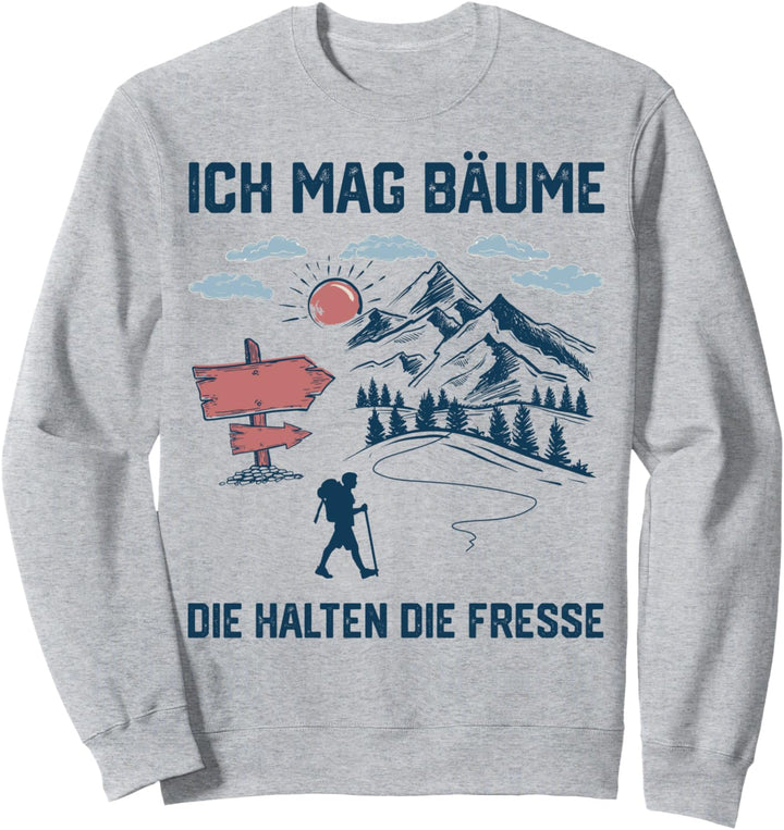 Ich Mag Bäume Die Halten Die Fresse Sweatshirt
