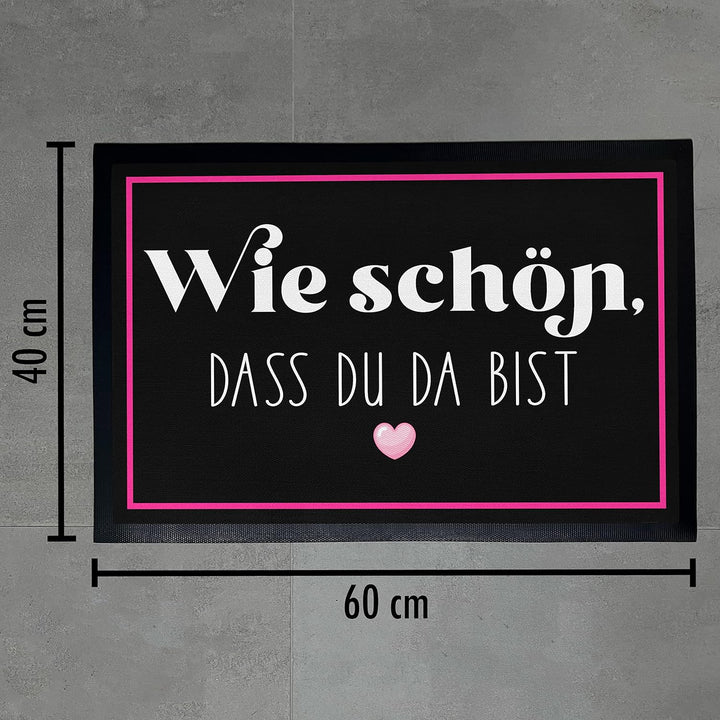 Trendation - Wie Schön, DASS Du Da Bist Fussmatte Geschenk Willkommen Fussabtreter 60x40 cm
