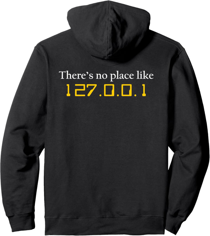 Computer Nerd Geek Gifts - No Place Like Home 127.0.0.1 Pullover Hoodie