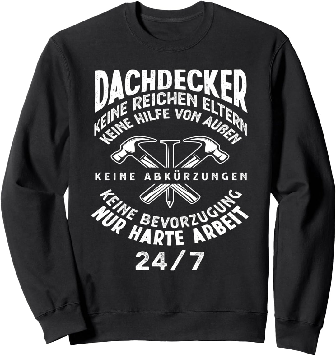 Dachdecker Harte Arbeit Handwerker Handwerk Dachdecker Sweatshirt