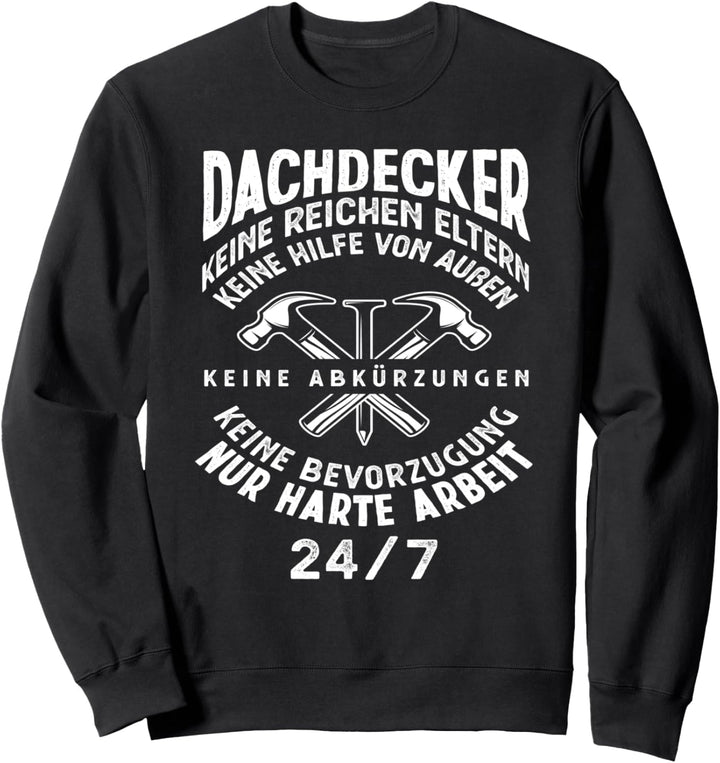 Dachdecker Harte Arbeit Handwerker Handwerk Dachdecker Sweatshirt