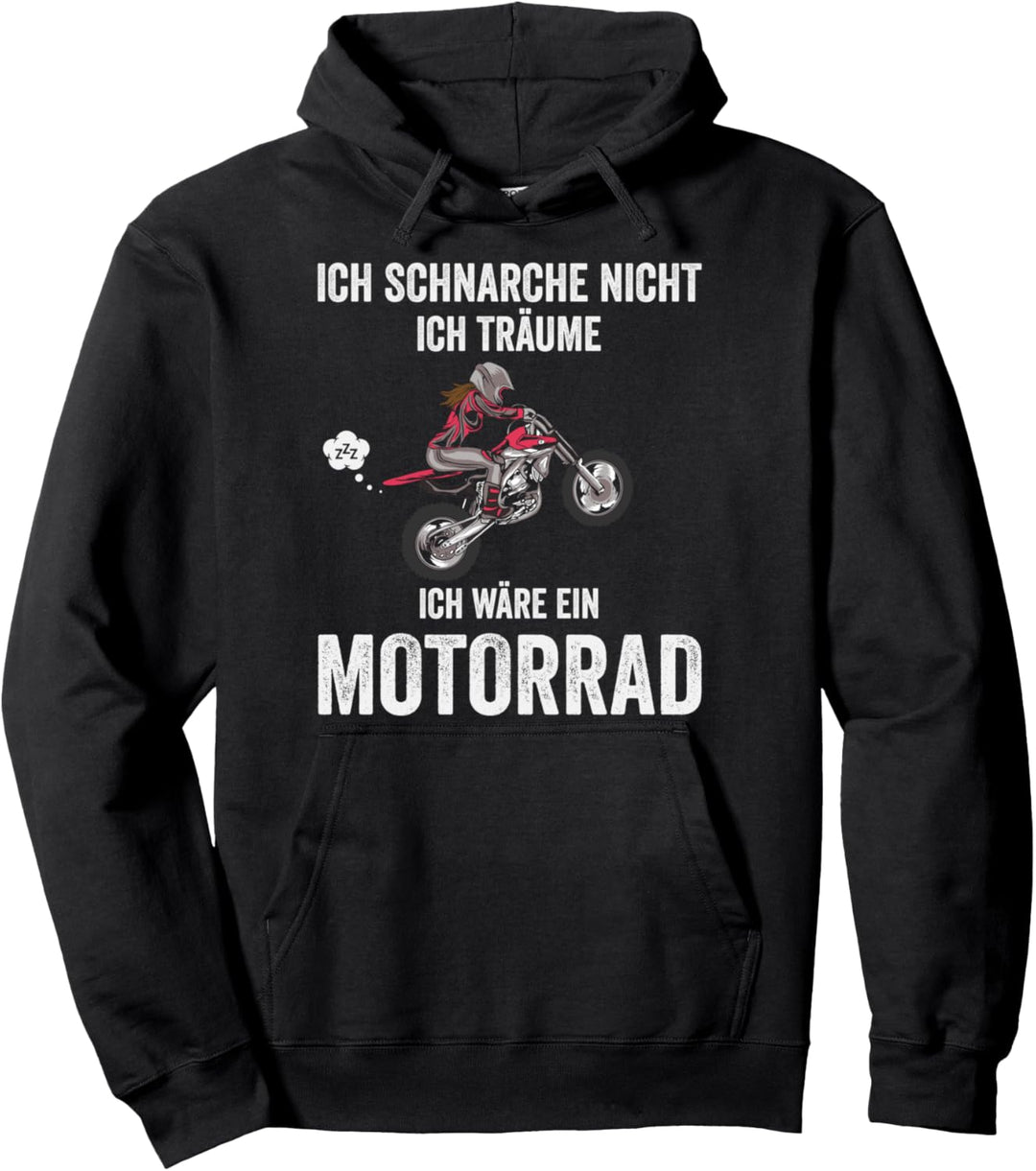 Ich schnarche nicht ich träume ich wäre ein Motorrad Pullover Hoodie