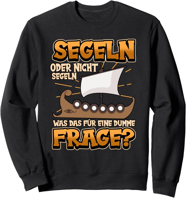 Segel Lustig Spruch Yacht Kapitän Meer Geschenk Sweatshirt