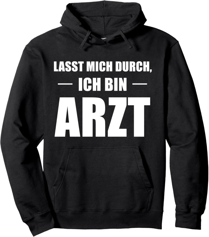 Lasst Mich Durch Ich Bin Arzt Pullover Hoodie