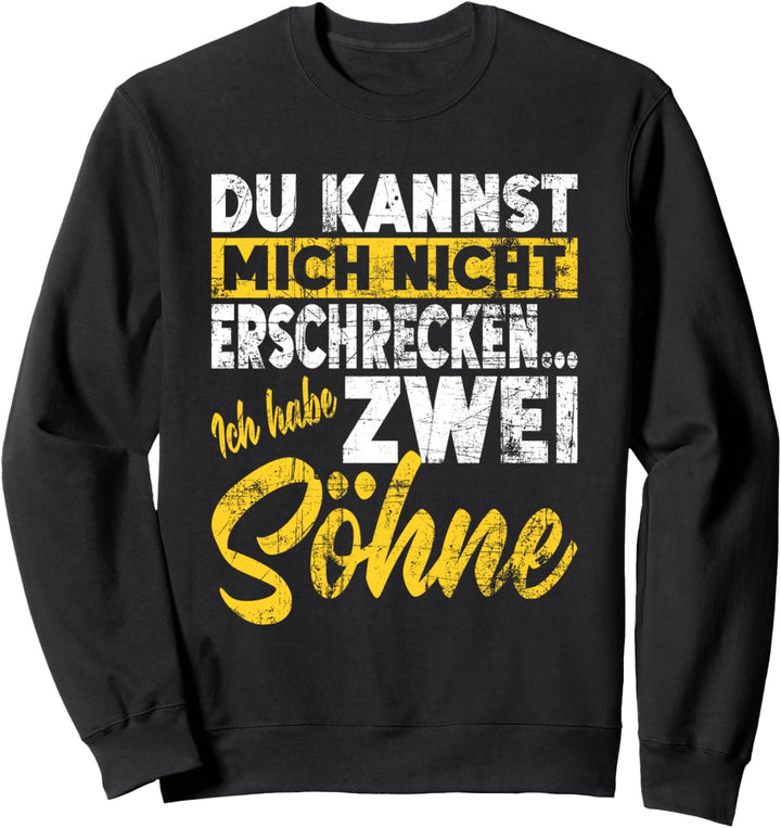 Nicht Erschrecken Papa Mama Ich Habe Zwei 2 Söhne Jungen Sweatshirt