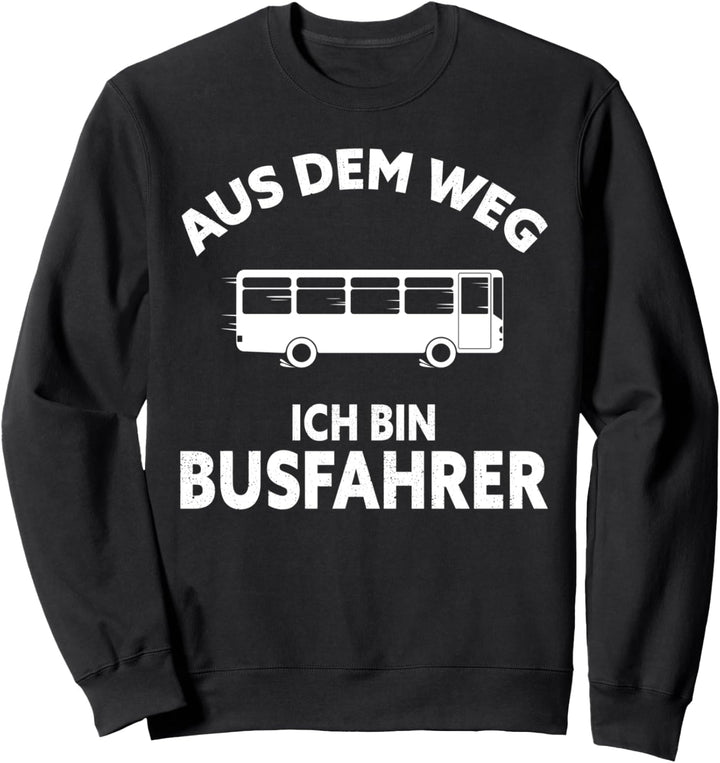Busfahrer Spruch Bus Lustig Sweatshirt