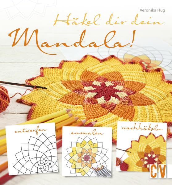 Häkel dir dein Mandala!: entwerfen, ausmalen, nachhäkeln, Taschenbuch